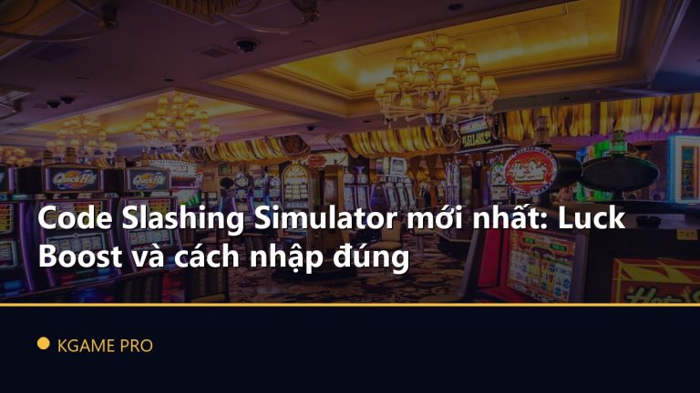 Code Slashing Simulator mới nhất: Luck Boost và cách nhập đúng