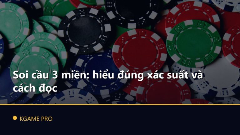 Soi cầu 3 miền: hiểu đúng xác suất và cách đọc